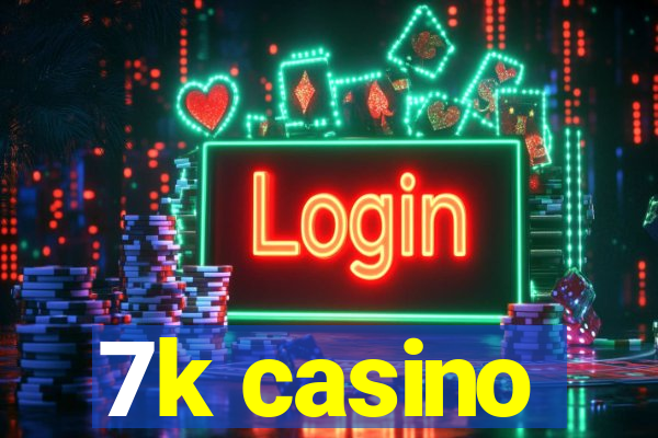 7k casino